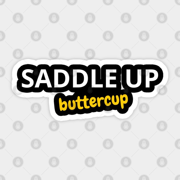 Saddle Up Buttercup Sticker by SPEEDY SHOPPING